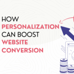 How Personalization Boosts Website Conversions: Benefits, Examples & Strategy