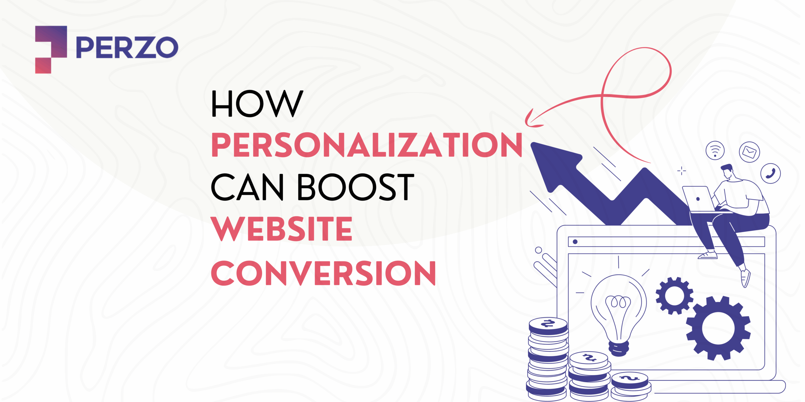 How Personalization Boosts Website Conversions: Benefits, Examples & Strategy